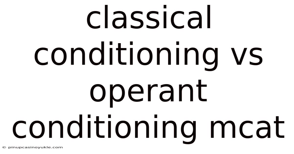 Classical Conditioning Vs Operant Conditioning Mcat