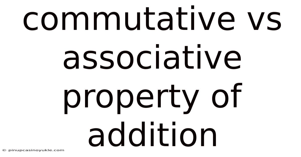 Commutative Vs Associative Property Of Addition