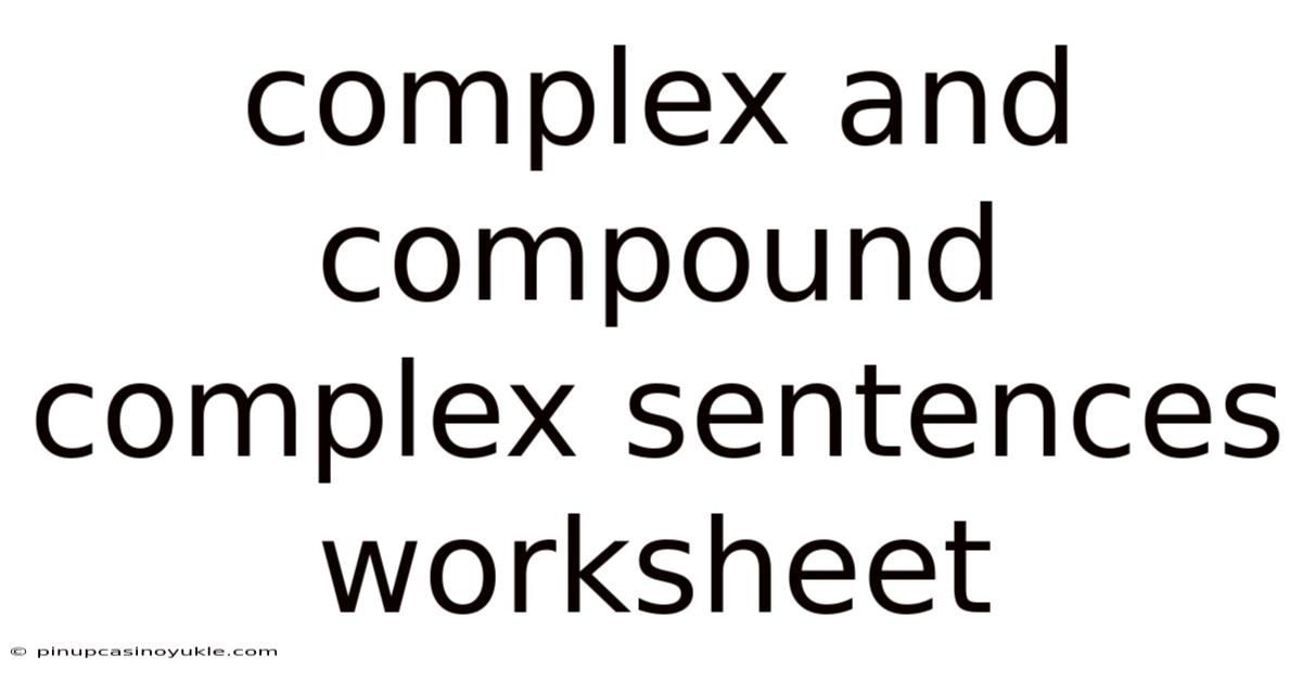 Complex And Compound Complex Sentences Worksheet
