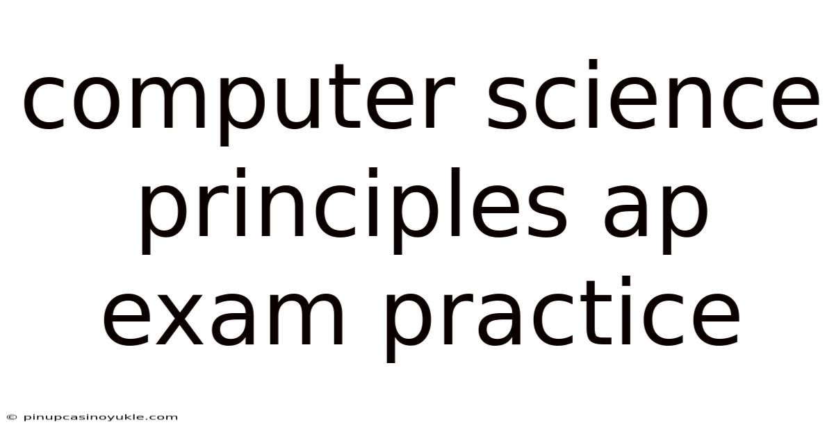 Computer Science Principles Ap Exam Practice