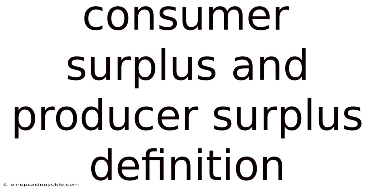 Consumer Surplus And Producer Surplus Definition