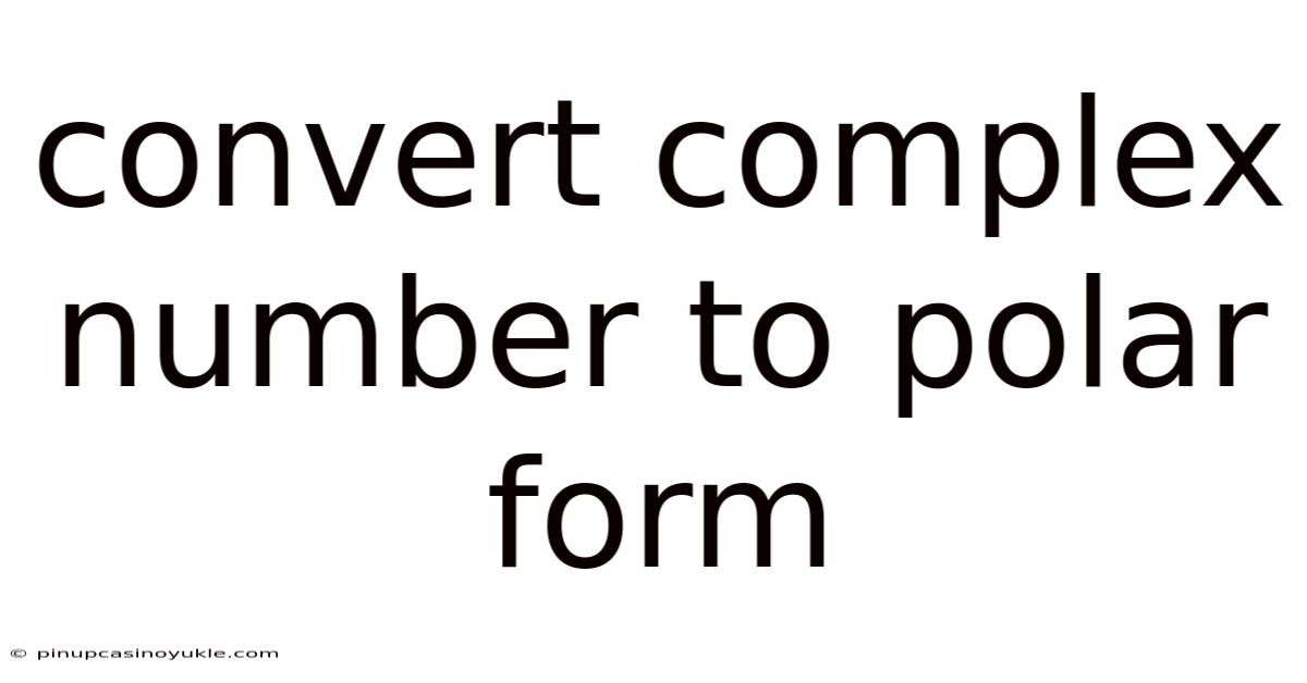 Convert Complex Number To Polar Form