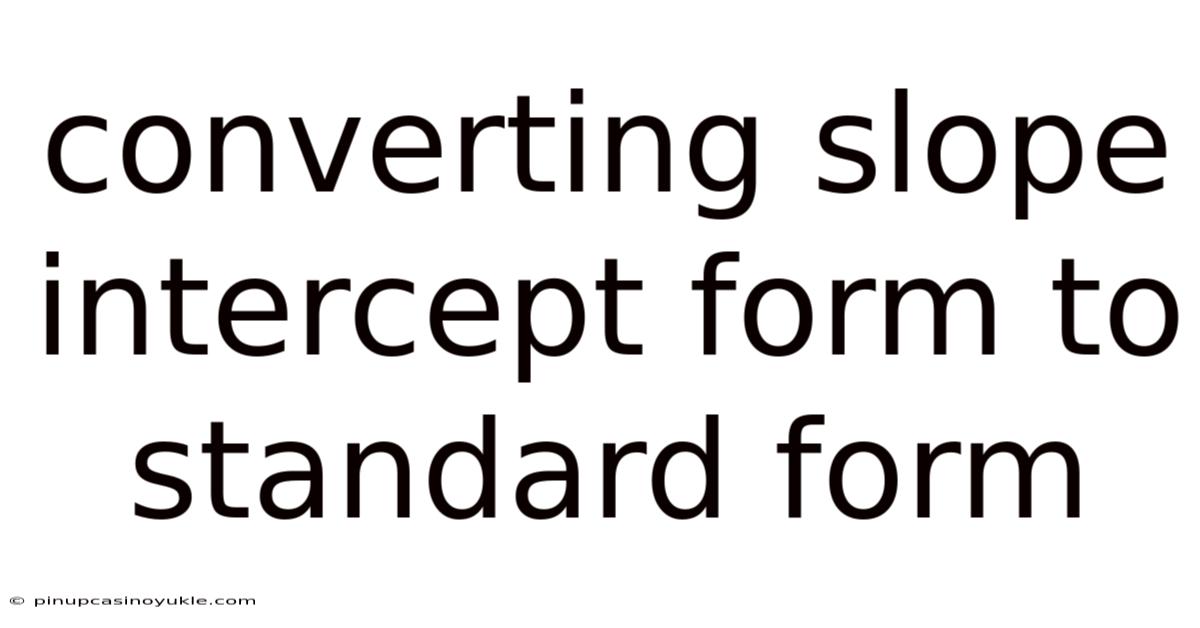Converting Slope Intercept Form To Standard Form