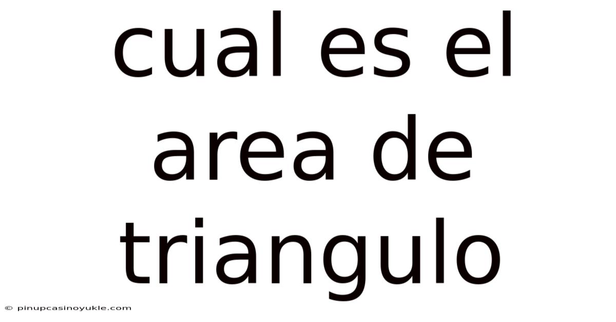 Cual Es El Area De Triangulo