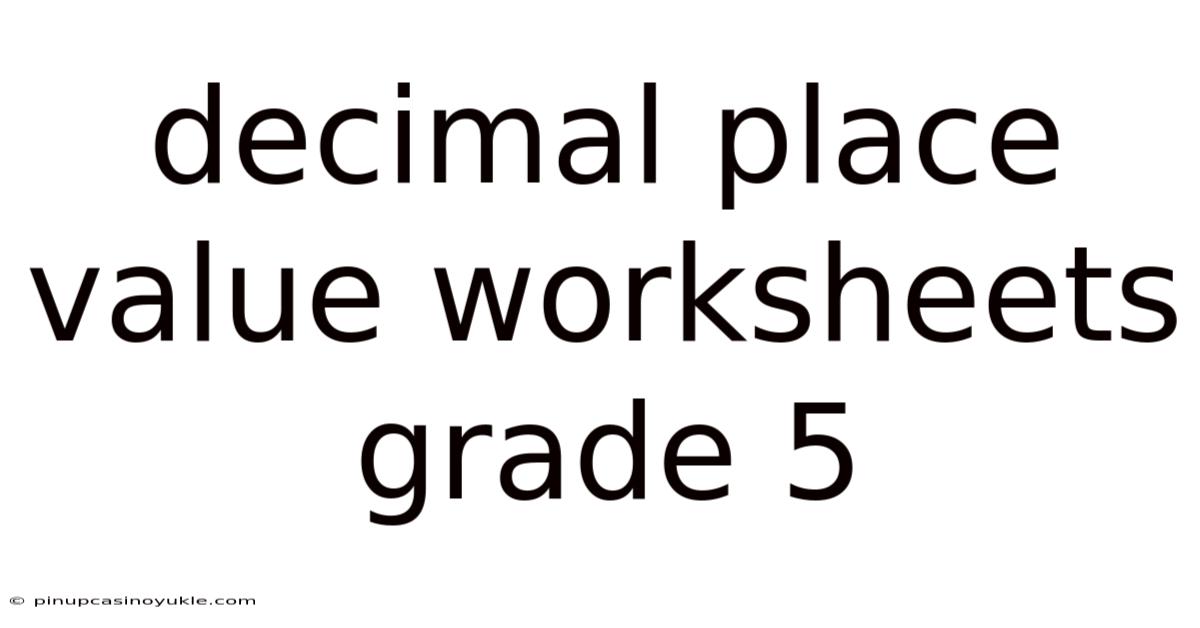 Decimal Place Value Worksheets Grade 5