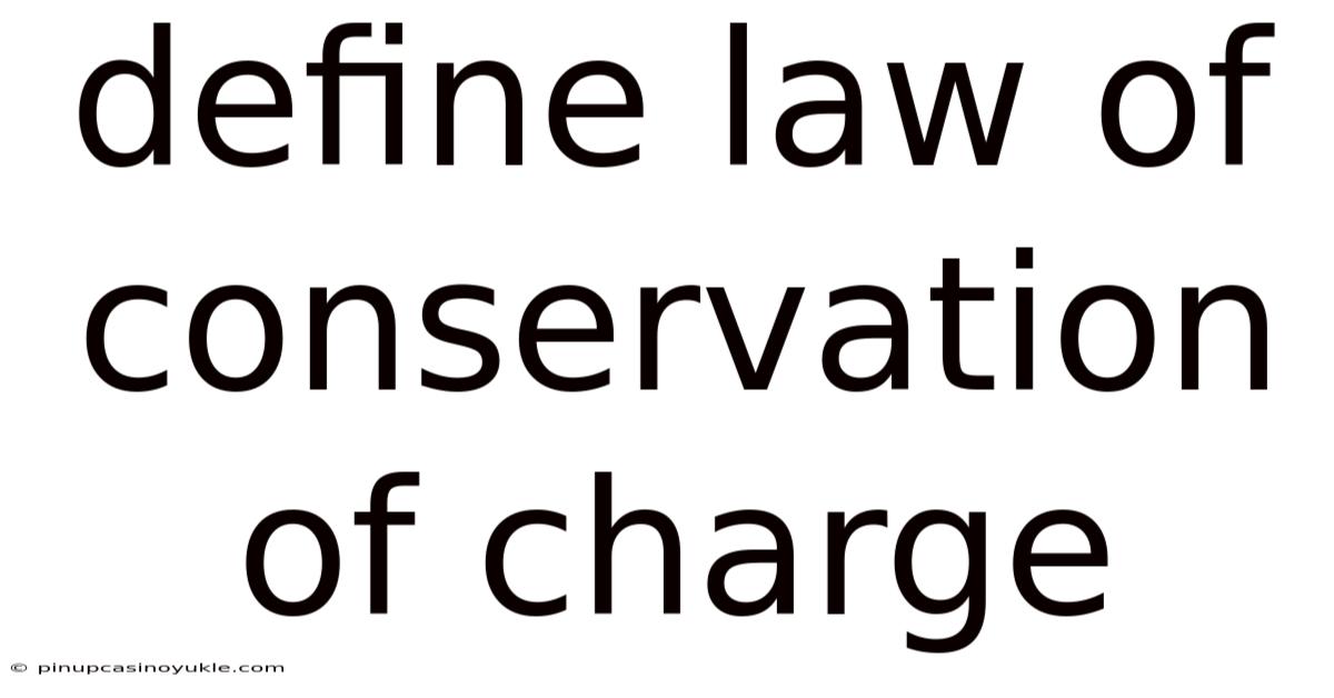 Define Law Of Conservation Of Charge