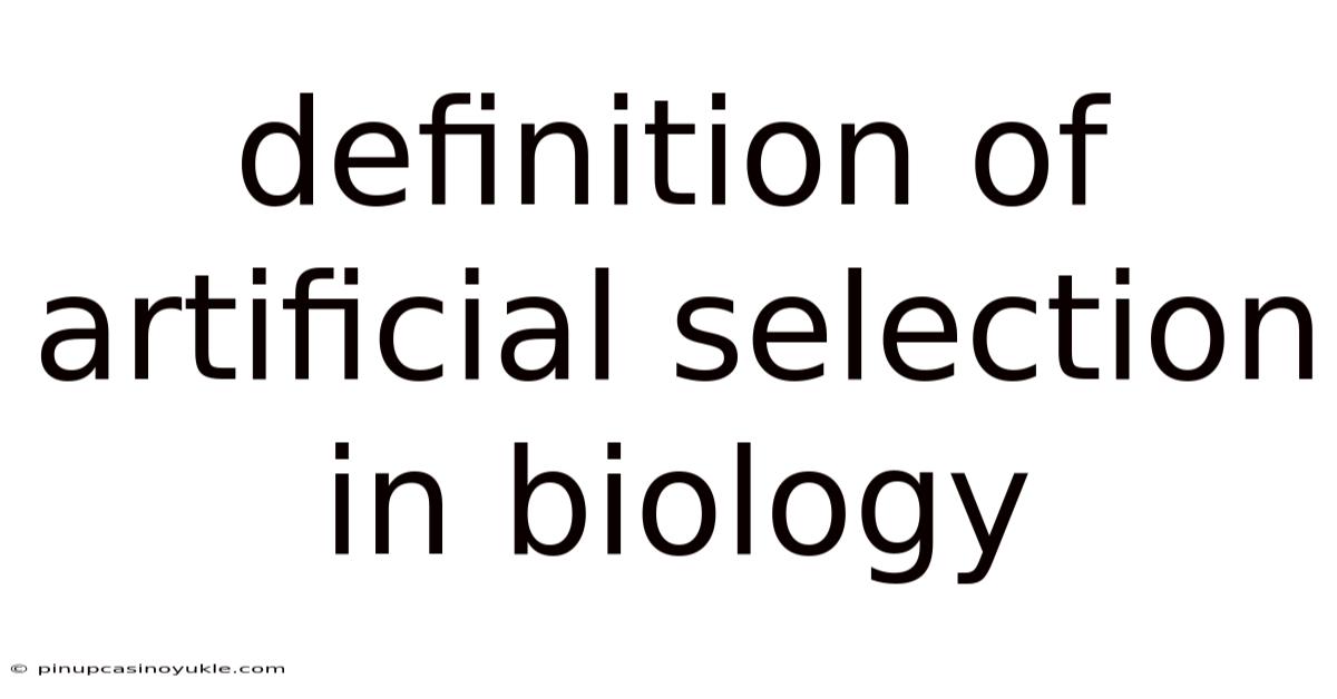 Definition Of Artificial Selection In Biology