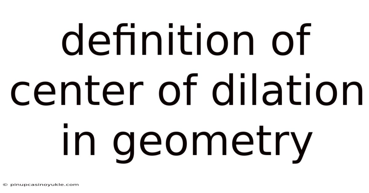 Definition Of Center Of Dilation In Geometry