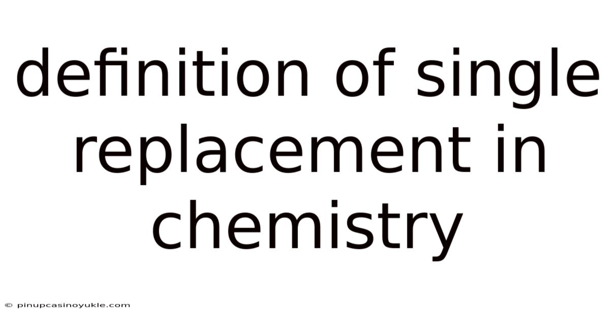 Definition Of Single Replacement In Chemistry