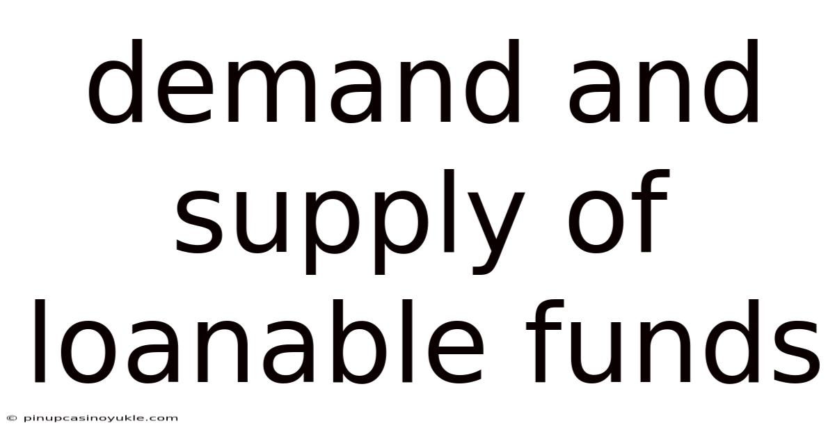 Demand And Supply Of Loanable Funds