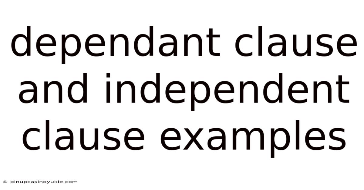 Dependant Clause And Independent Clause Examples