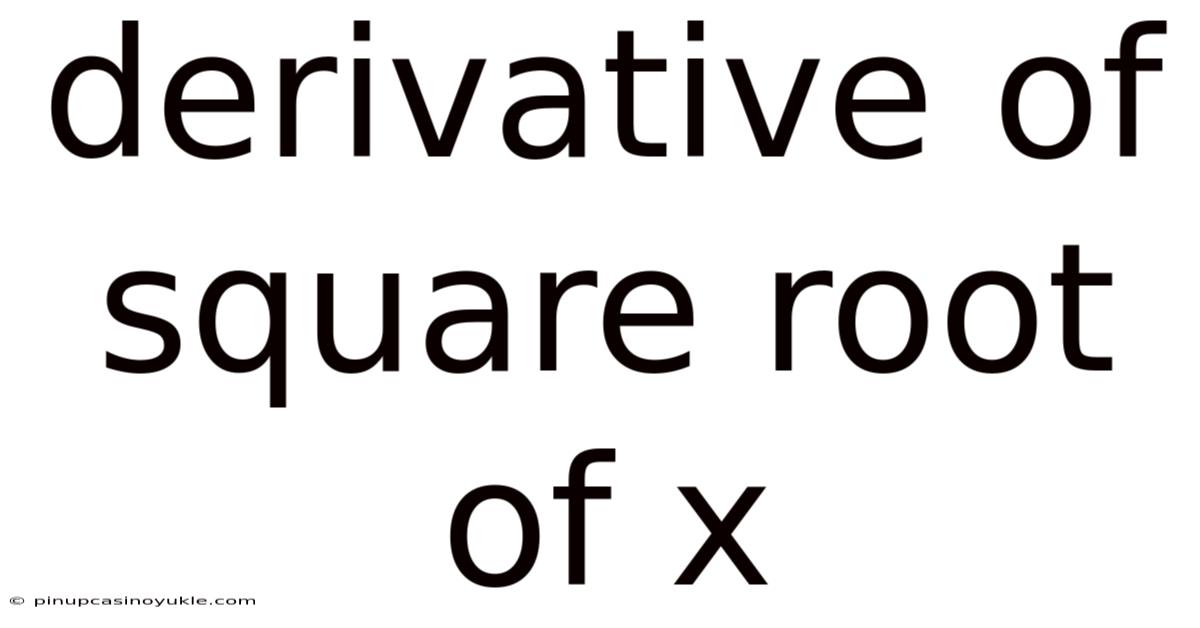 Derivative Of Square Root Of X