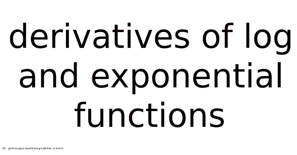 Derivatives Of Log And Exponential Functions