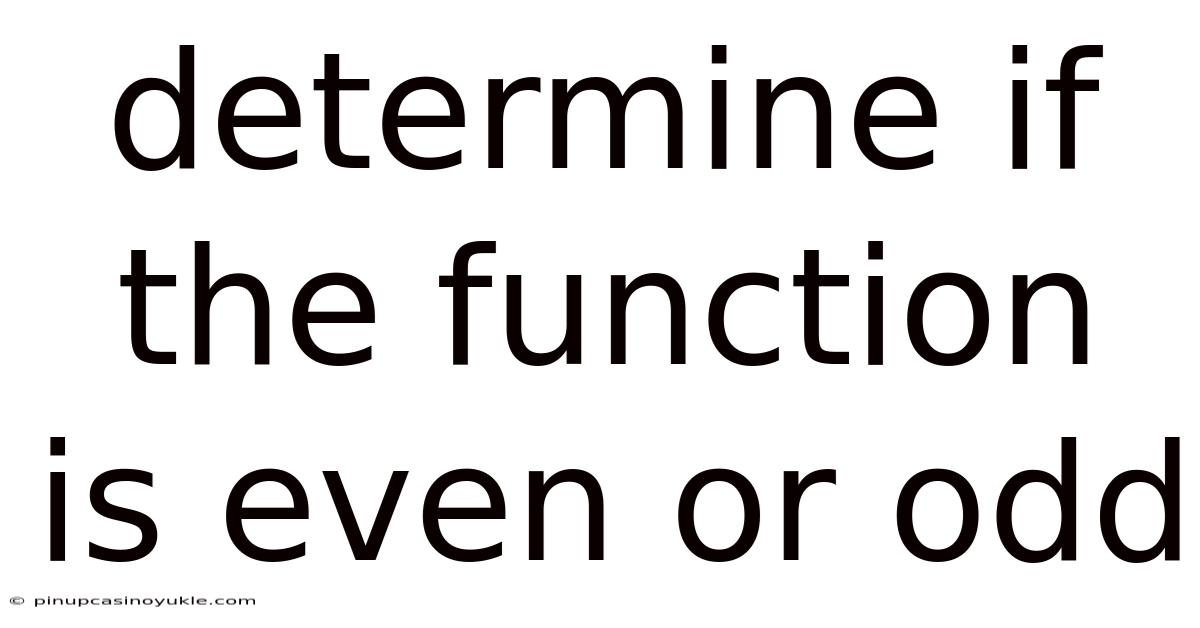 Determine If The Function Is Even Or Odd