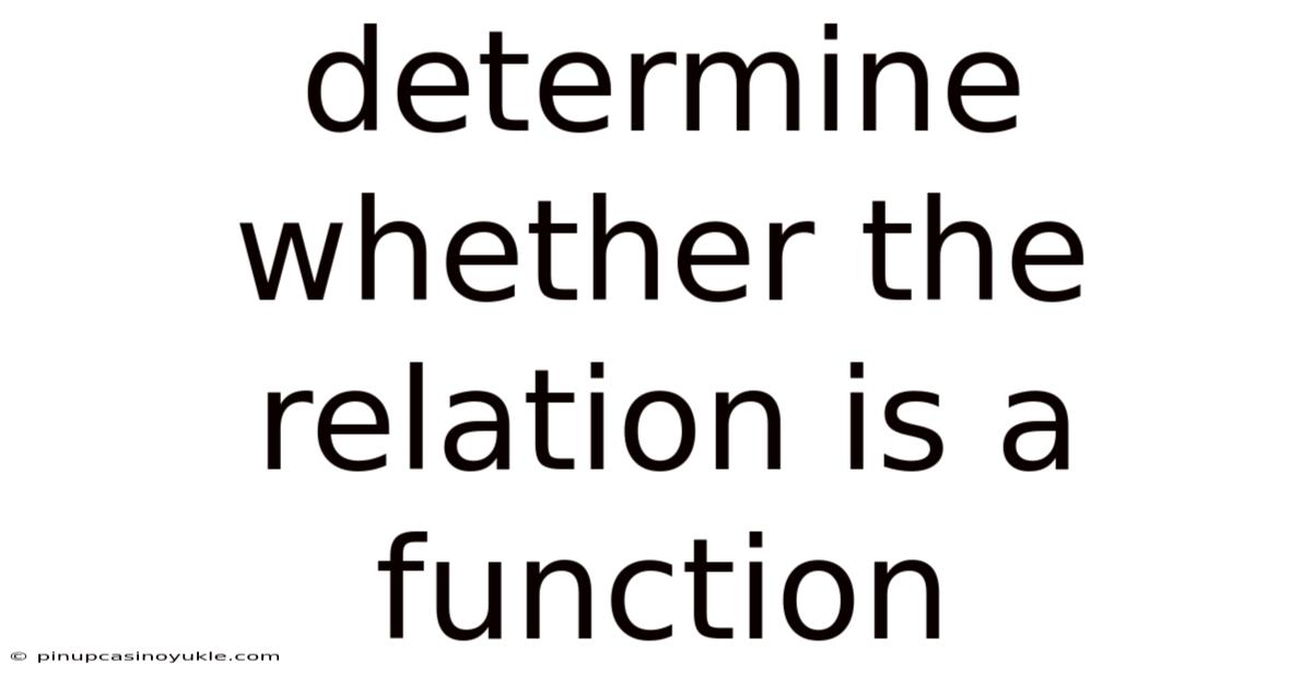 Determine Whether The Relation Is A Function