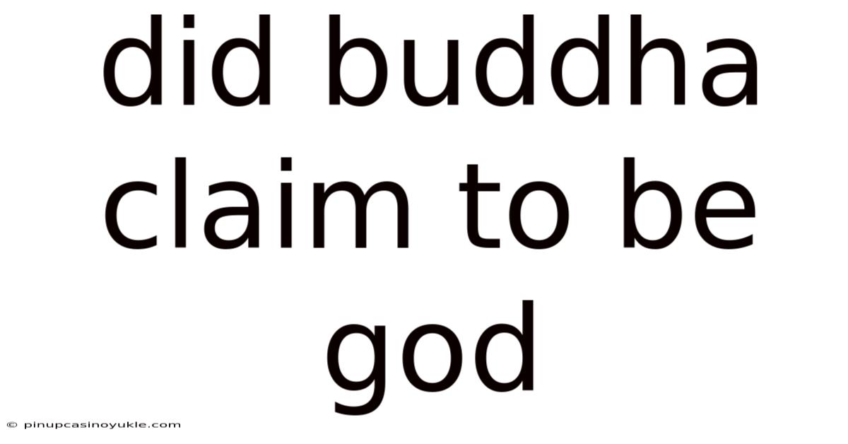 Did Buddha Claim To Be God
