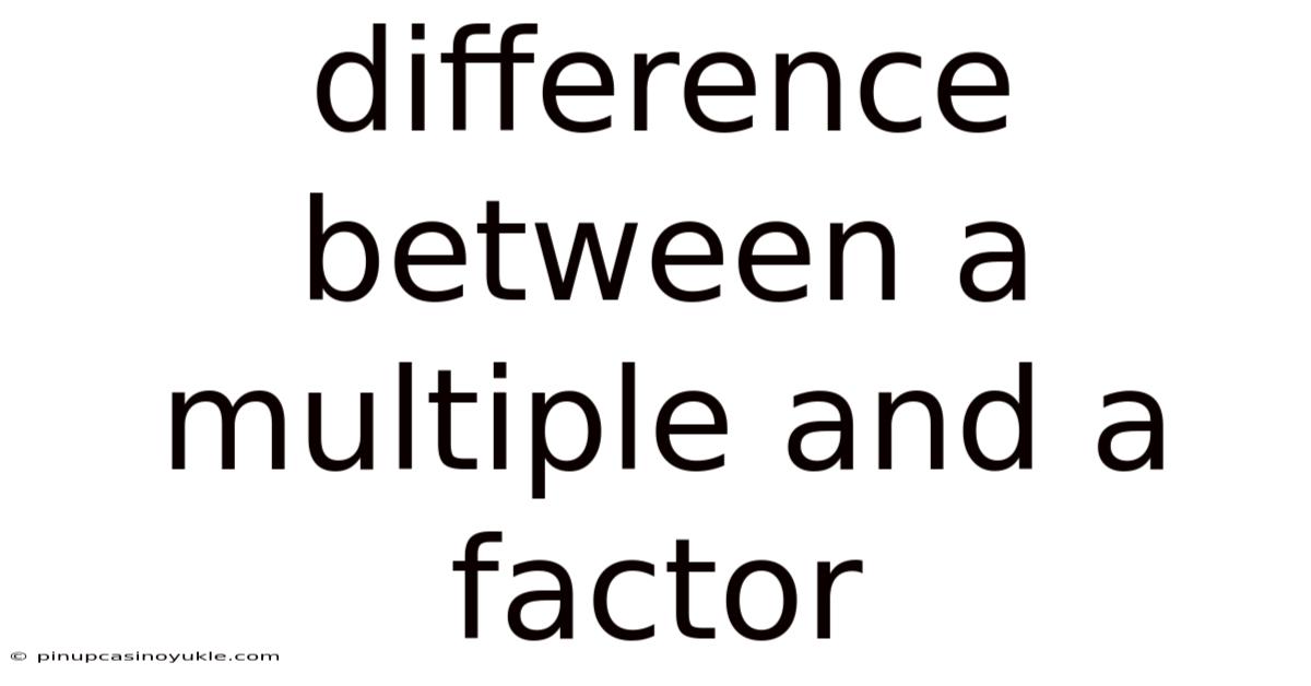 Difference Between A Multiple And A Factor