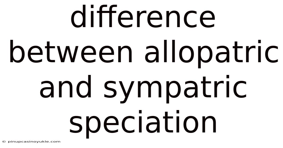 Difference Between Allopatric And Sympatric Speciation