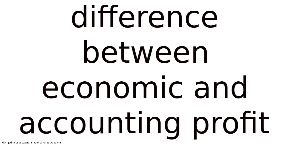 Difference Between Economic And Accounting Profit