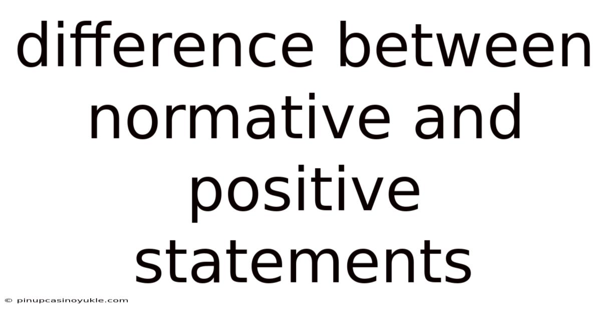 Difference Between Normative And Positive Statements