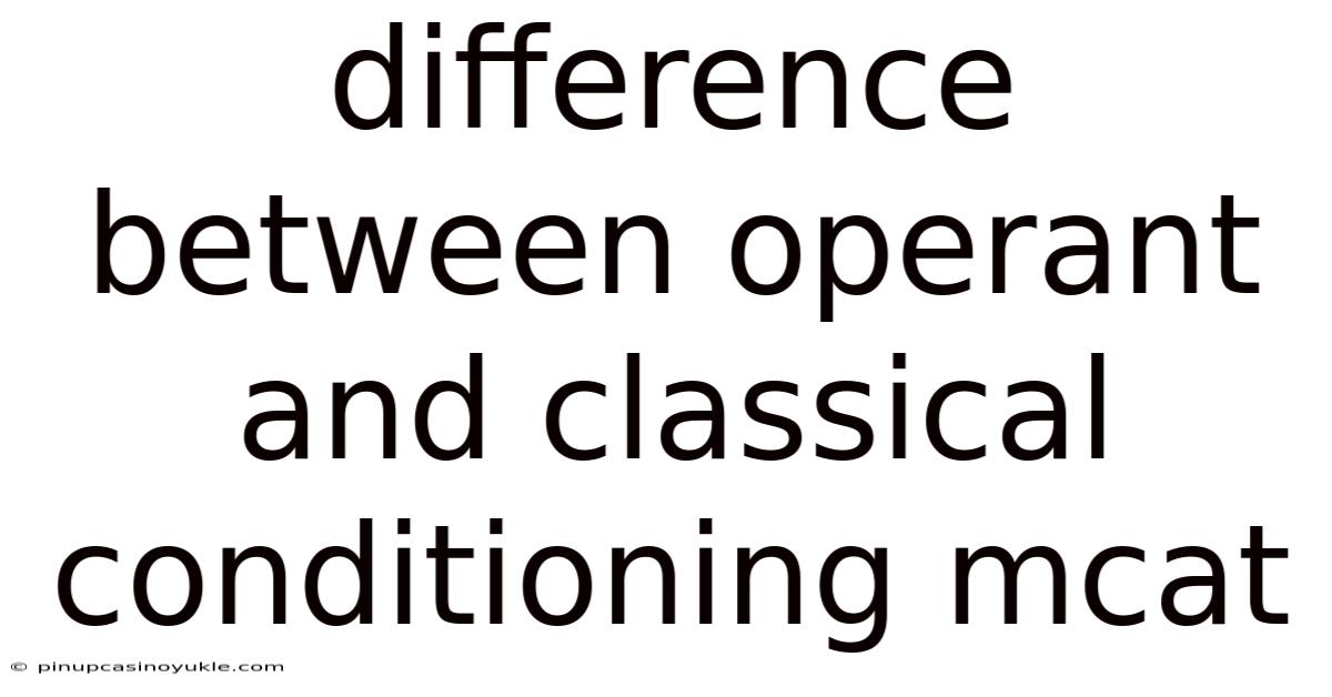 Difference Between Operant And Classical Conditioning Mcat
