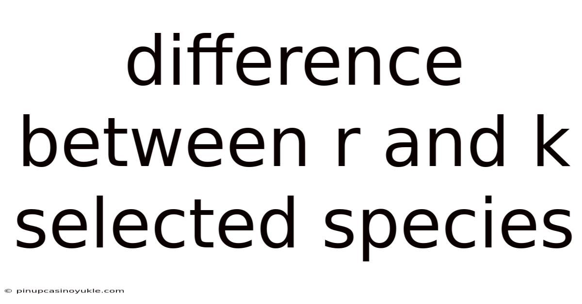 Difference Between R And K Selected Species