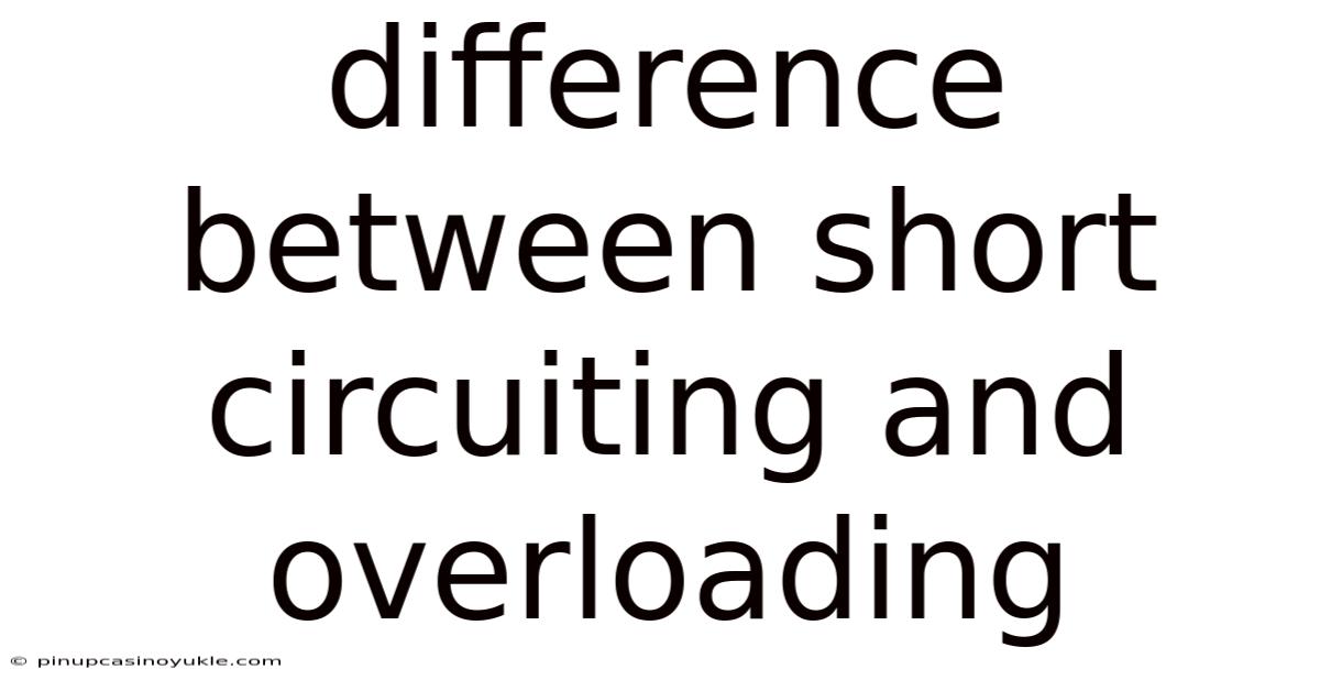 Difference Between Short Circuiting And Overloading