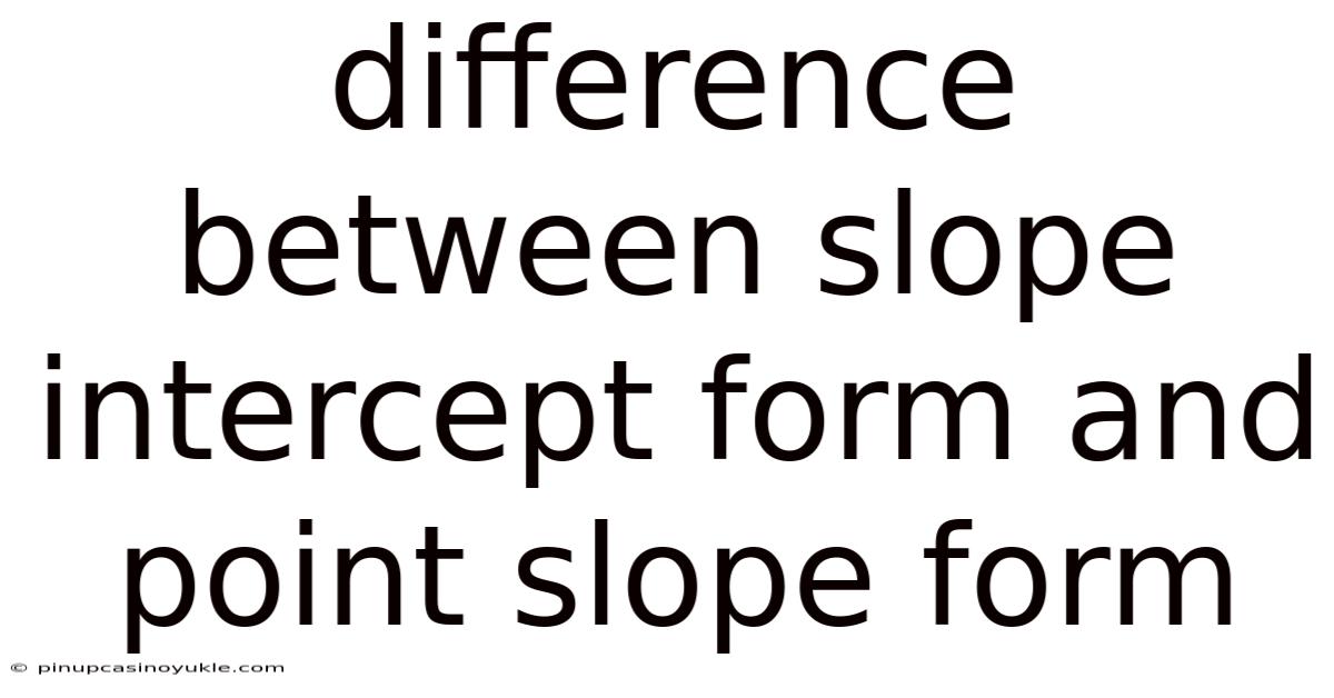 Difference Between Slope Intercept Form And Point Slope Form