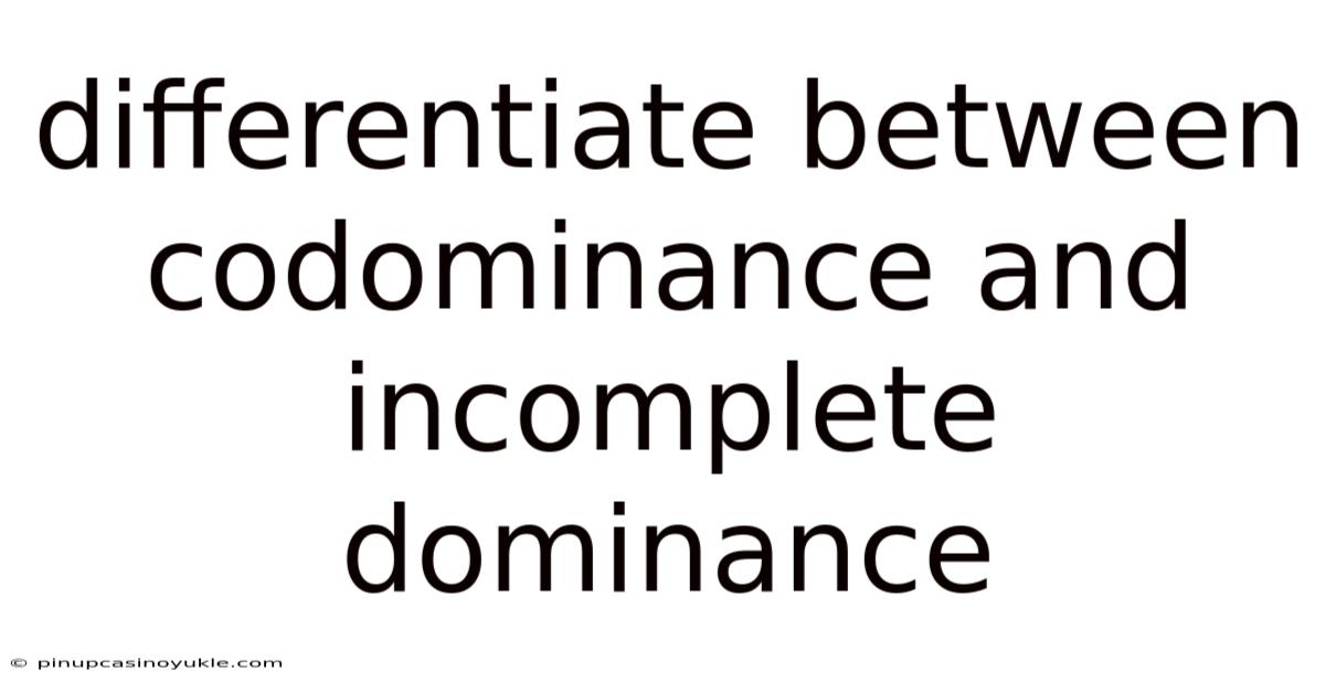 Differentiate Between Codominance And Incomplete Dominance
