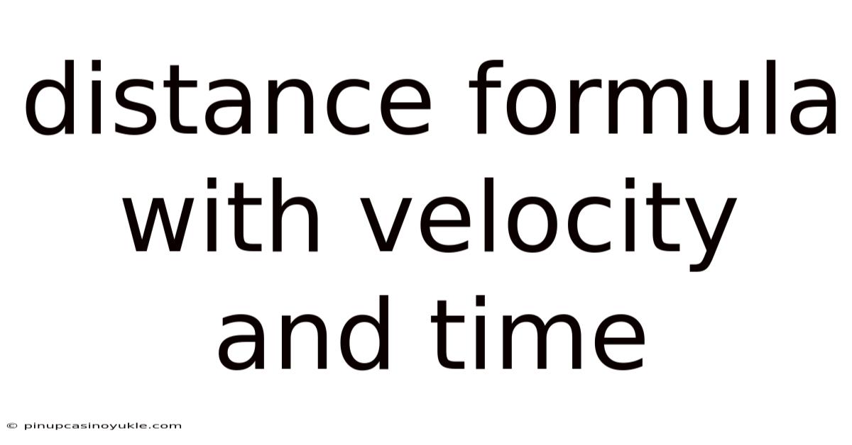 Distance Formula With Velocity And Time