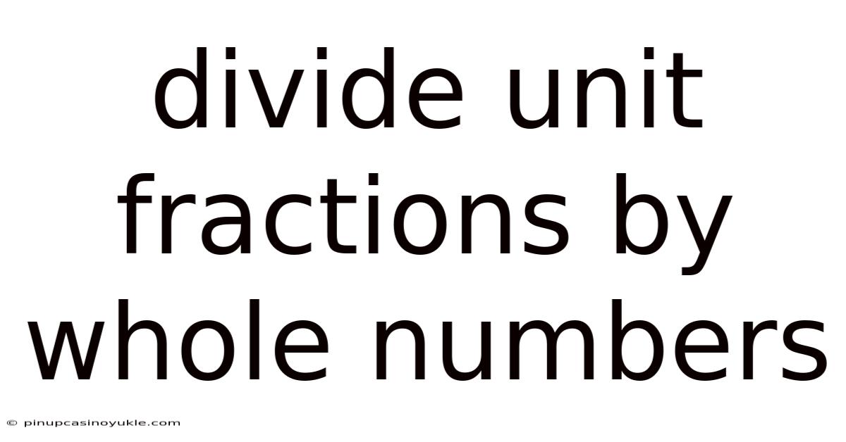 Divide Unit Fractions By Whole Numbers