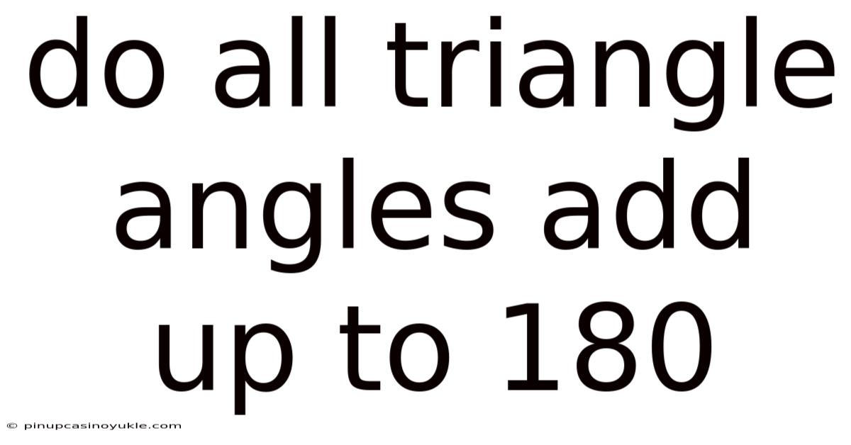 Do All Triangle Angles Add Up To 180
