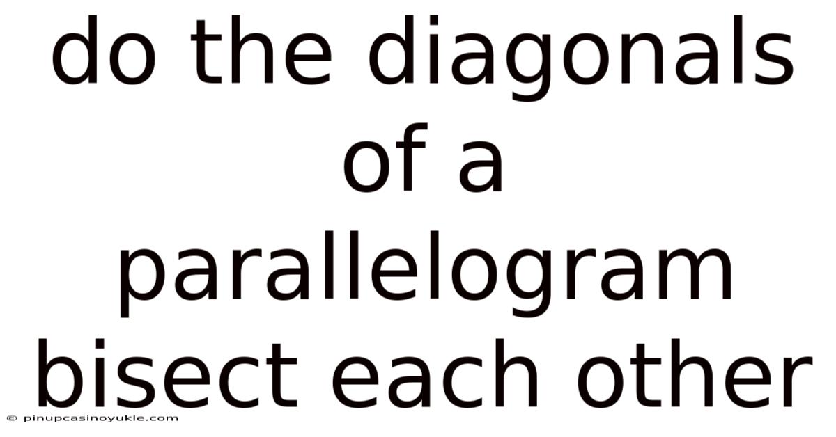 Do The Diagonals Of A Parallelogram Bisect Each Other