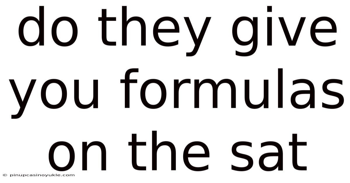 Do They Give You Formulas On The Sat