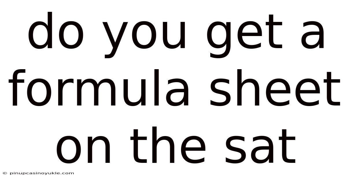 Do You Get A Formula Sheet On The Sat