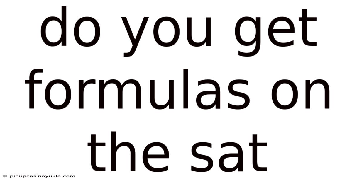 Do You Get Formulas On The Sat