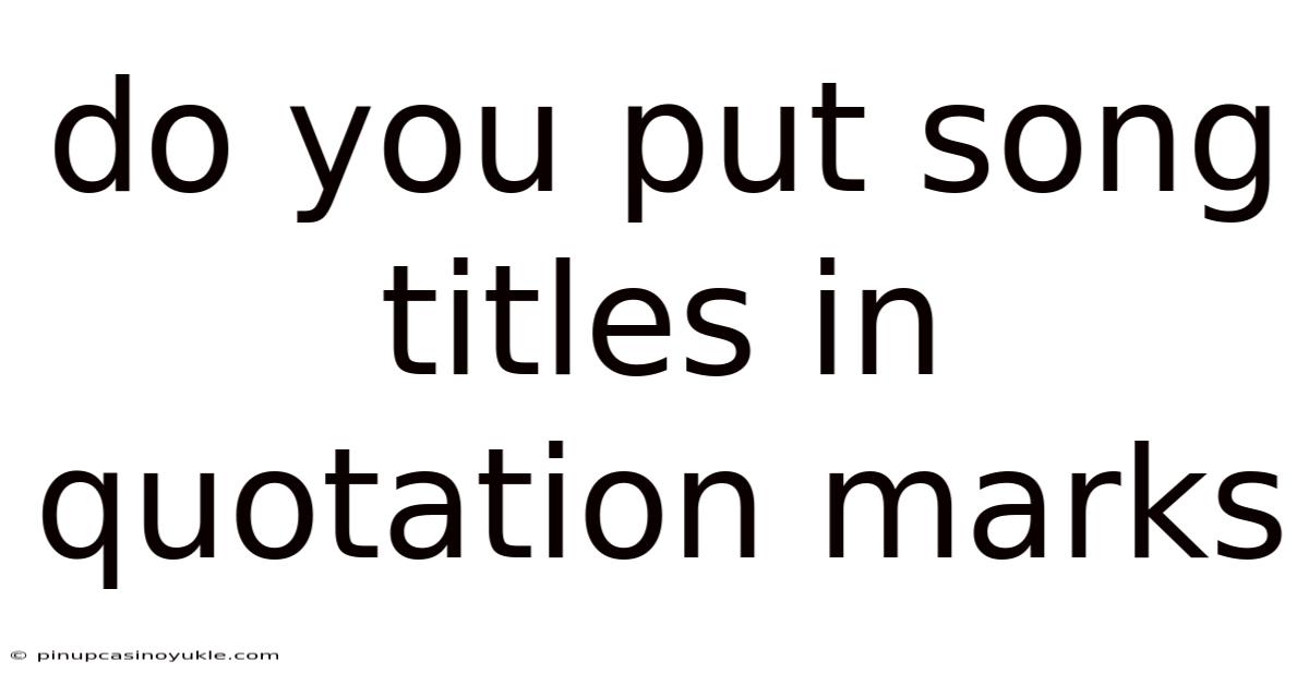 Do You Put Song Titles In Quotation Marks