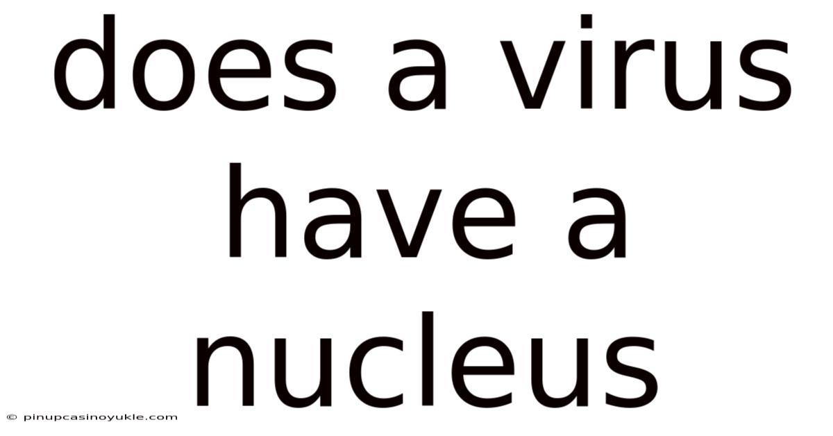 Does A Virus Have A Nucleus