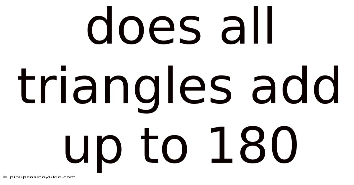 Does All Triangles Add Up To 180