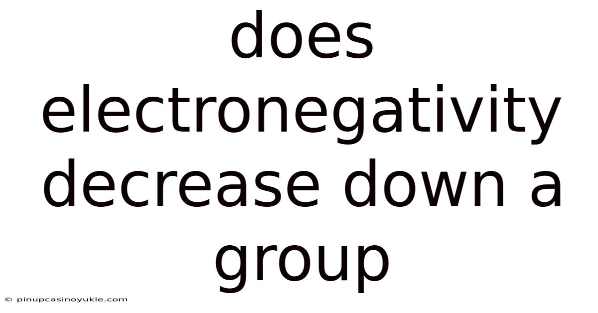 Does Electronegativity Decrease Down A Group