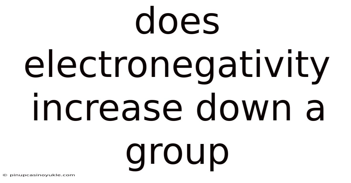 Does Electronegativity Increase Down A Group