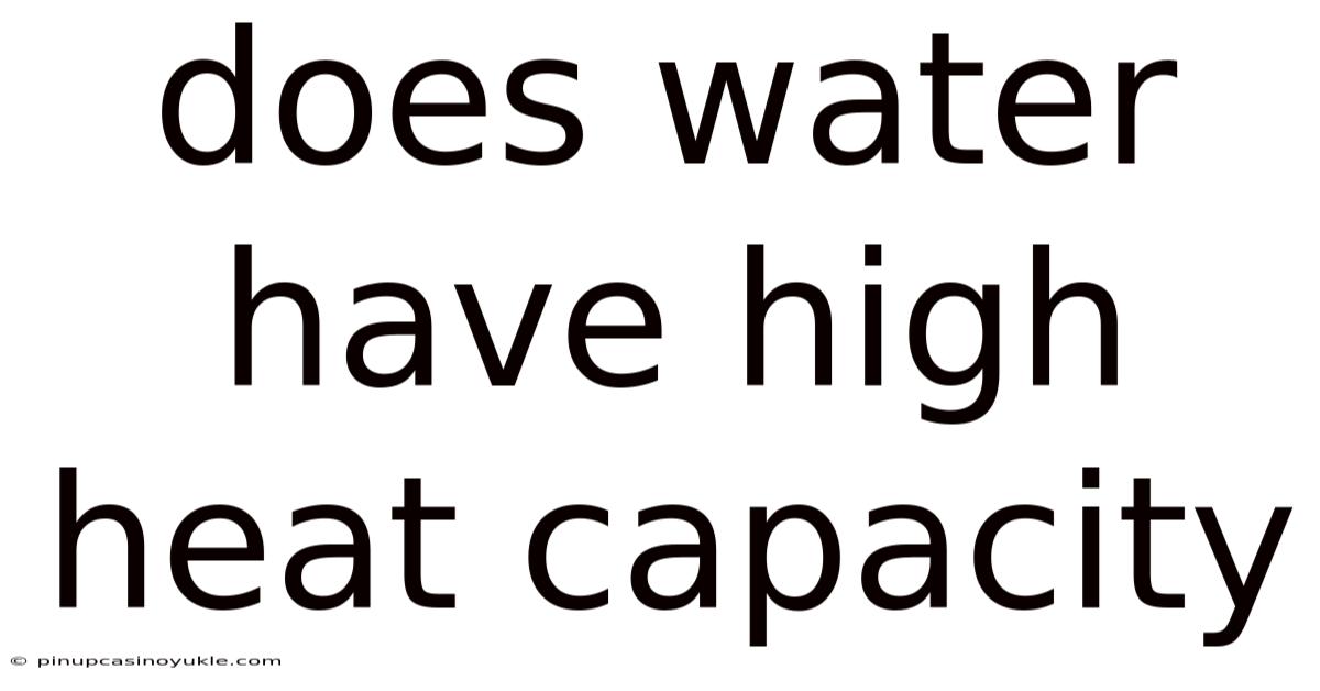 Does Water Have High Heat Capacity