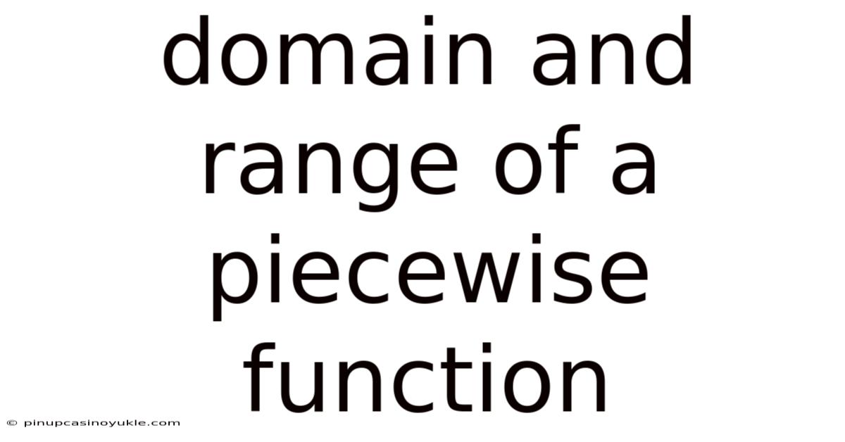 Domain And Range Of A Piecewise Function