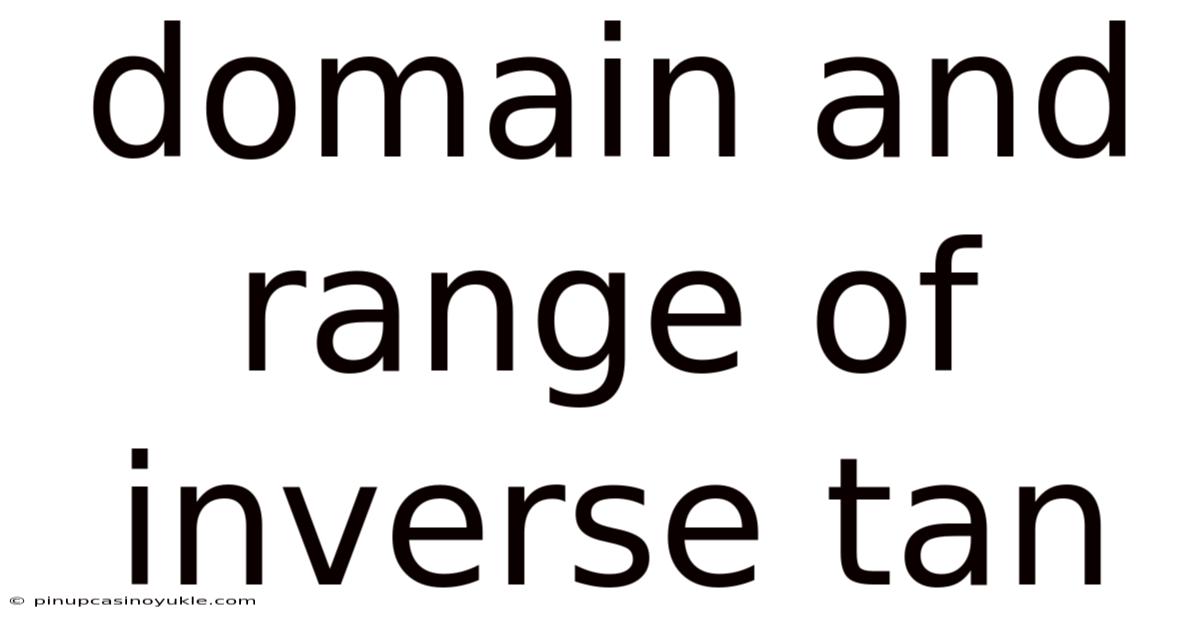 Domain And Range Of Inverse Tan