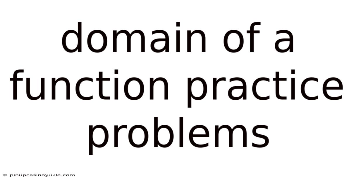 Domain Of A Function Practice Problems