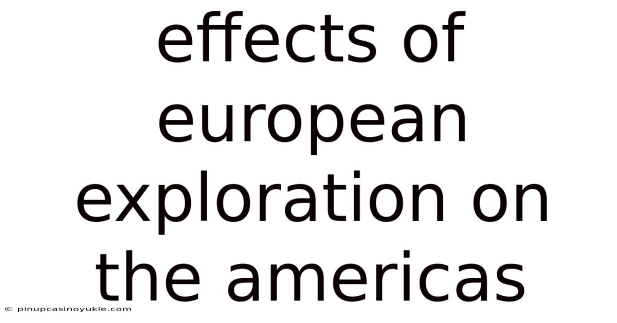 Effects Of European Exploration On The Americas