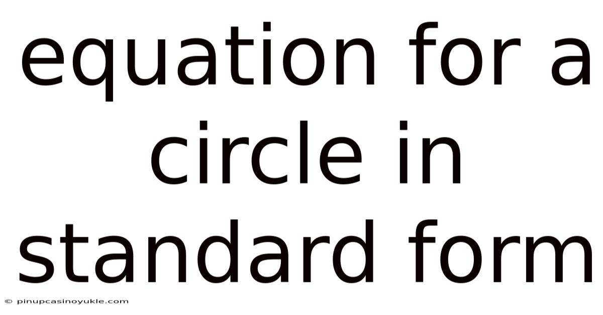Equation For A Circle In Standard Form