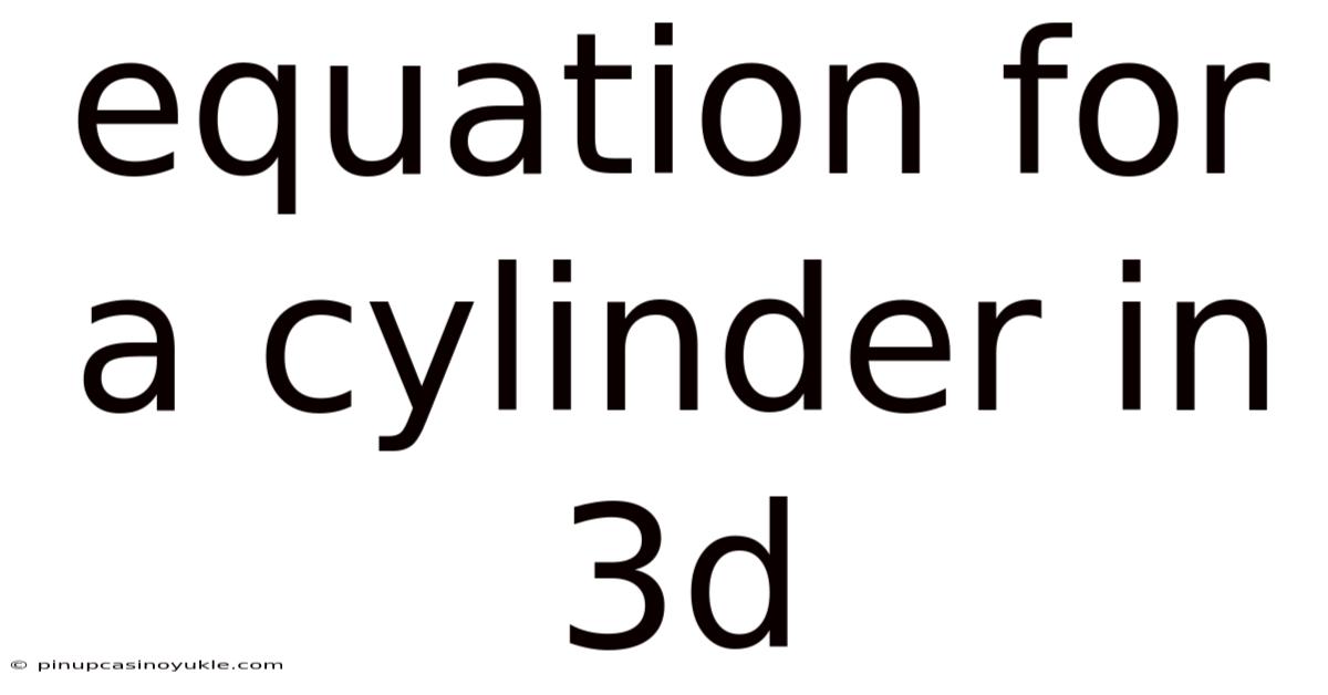 Equation For A Cylinder In 3d