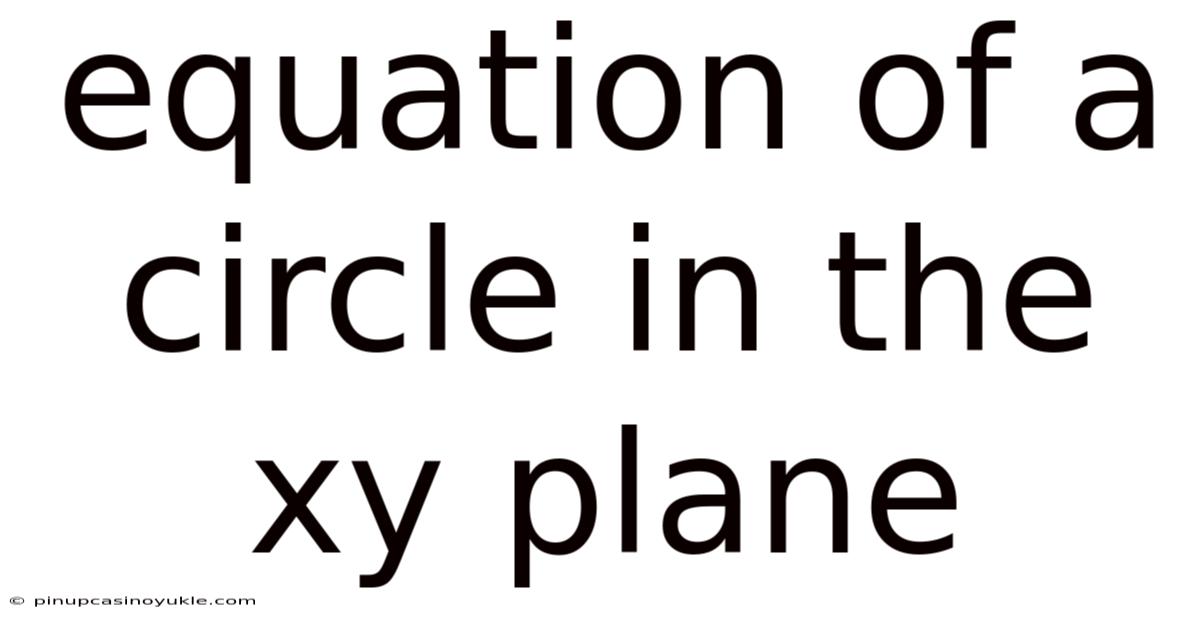 Equation Of A Circle In The Xy Plane