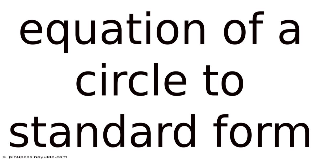 Equation Of A Circle To Standard Form